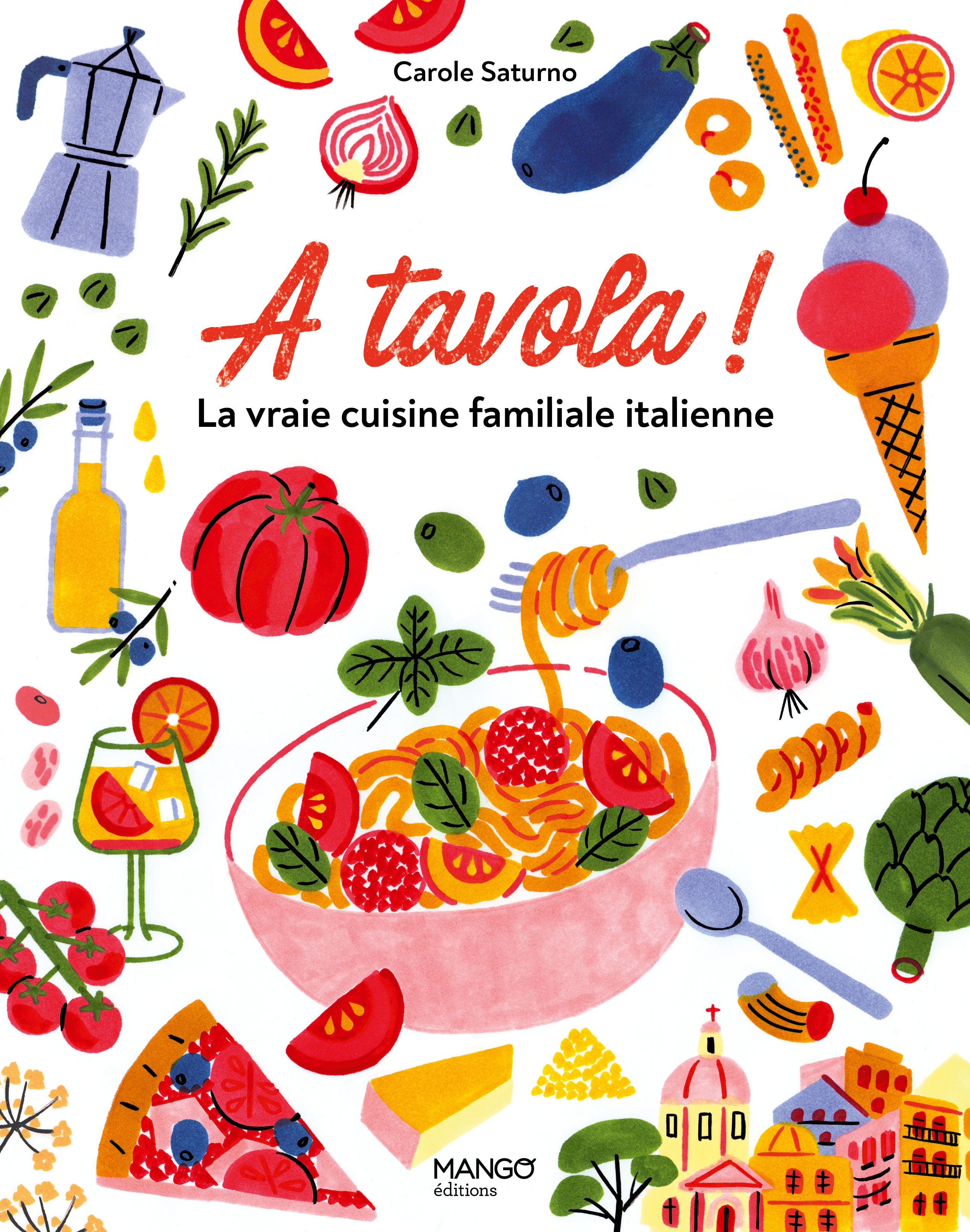A tavola ! La vraie cuisine familiale italienne